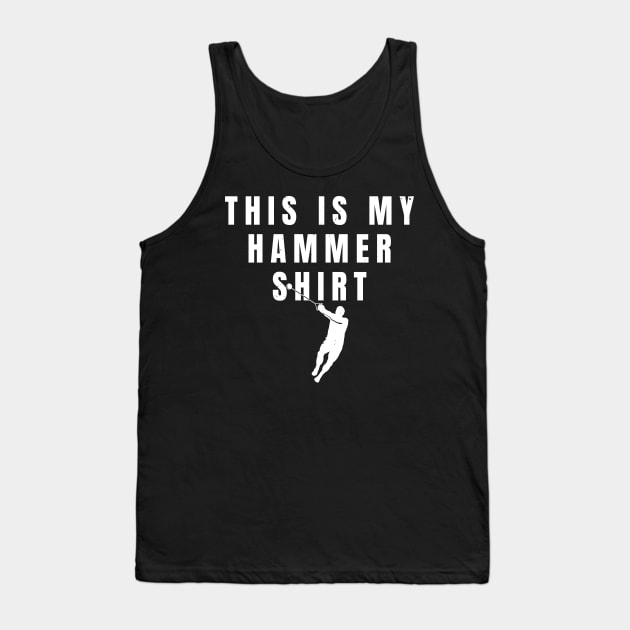 This Is My Hammer Throw Shirt Athlete Gift Tank Top by atomguy